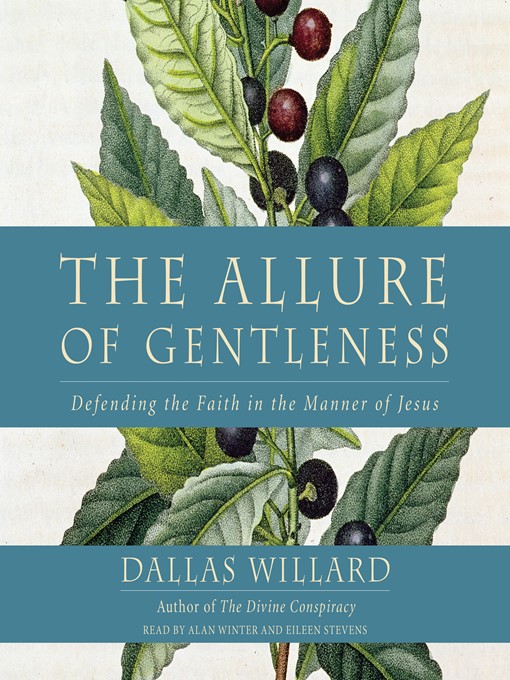 Title details for The Allure of Gentleness by Dallas Willard - Available